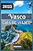 Vasco Guía de viaje 2025: D...