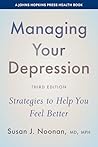 Managing Your Depression: Strategies to Help You Feel Better (A Johns Hopkins Press Health Book)