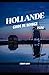 HOLLANDE GUIDE DE VOYAGE 2026