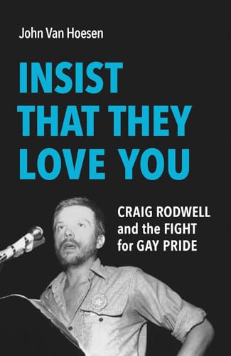 Insist That They Love You: Craig Rodwell and the Fight for Gay Pride (Hardcover)