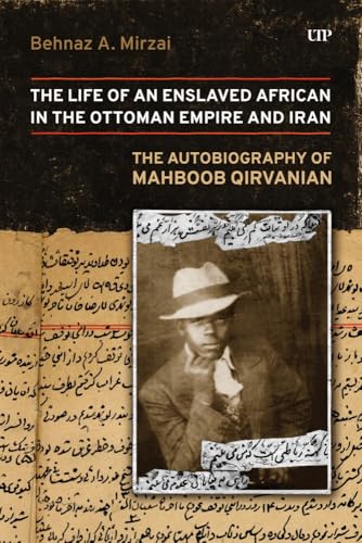 Life of an Enslaved African in the Ottoman Empire and Iran: The Autobiography of Mahboob Qirvanian (Hardcover)