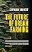 Skyward Harvest: The Future...