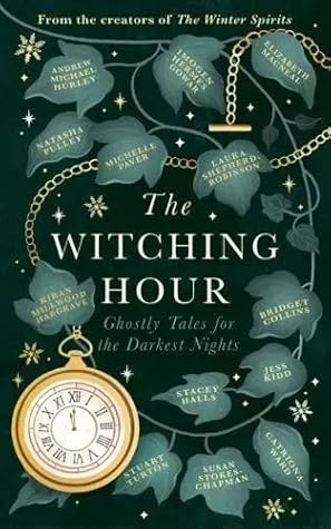 The Witching Hour: Haunting Tales for Long Dark Nights