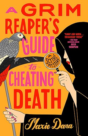 A Grim Reaper's Guide to Cheating Death (S.C.Y.T.H.E Mystery, #2)