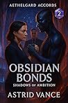 Obsidian Bonds by Astrid Vance