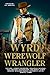 Wyrd Werewolf Wrangler by S. K. Arnette