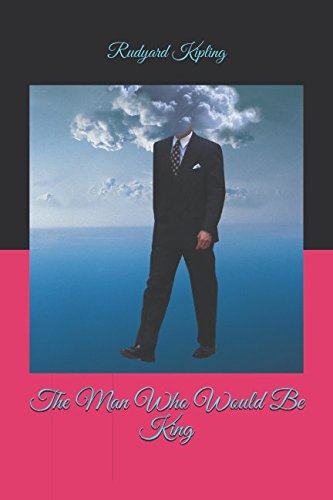 The Man Who Would Be King