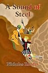 A Sound of Steel: Volume I (The Fallstreak Arsenal) A Sound of Steel: Volume I (The Fallstreak Arsenal)