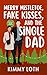 Merry Mistletoe, Fake Kisses, and The Single Dad by Kimmy Loth Merry Mistletoe, Fake Kisses, and The Single Dad by Kimmy Loth