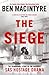 The Siege by Ben Macintyre The Siege by Ben Macintyre