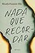 Nada que recordar