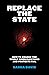 Replace the State: How to C...
