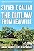 The Outlaw from Newville by Steven T. Callan