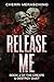 Release Me: A Dark Psycholo...