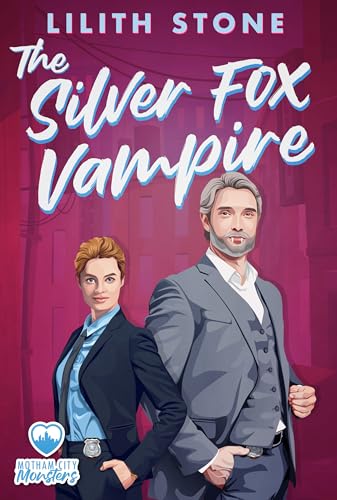 The Silver Fox Vampire: A steamy paranormal monster romance (Motham City Monsters Book 8)