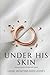 Under His Skin