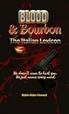 Blood & Bourbon: The Italian Lexicon (Four Husbands And A Bottle Of Trouble)