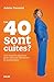 Les 40 sont cuites ? (French Edition)