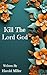 Kill The Lord God