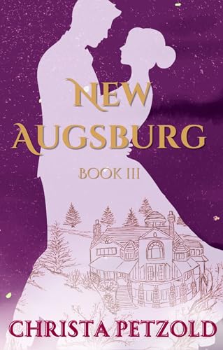 New Augsburg: Book 3 (New Augsburg Trilogy)