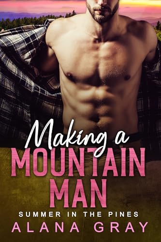 Making a Mountain Man: Summer in the Pines (Kindle Edition)