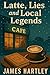 Latte, Lies, and Local Legends