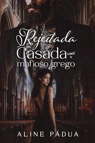 REJEITADA & CASADA COM O MAFIOSO GREGO: Poseidon (A QUEDA DA MÁFIA GREGA Livro 3) (Portuguese Edition)