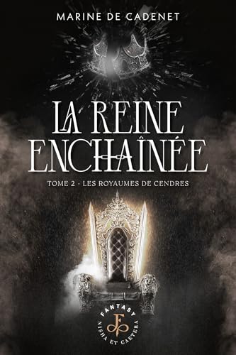Les Royaumes de cendres (La Reine enchaînée, #2)