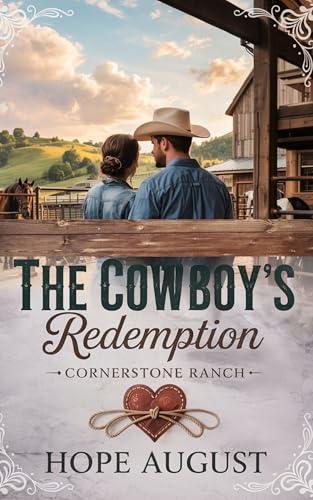 The Cowboy’s Redemption (Cornerstone Ranch Book 5)