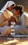 Even Hell can wait: Calm wears a habit Even Hell can wait: Calm wears a habit