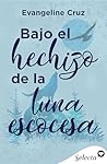 Bajo el hechizo de la luna escocesa (Spanish Edition)
