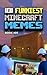 MINECRAFT MEMES: 101 Funniest Minecraft Memes - BOOK 05