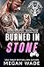 Burned in Stone (Stoneheart MC #4)