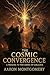 The Cosmic Convergence: A S...