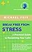 Break Free From Stress: A P...