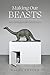 Making Our Beasts: Paleontology in the United States (Critical Environments: Nature, Science, and Politics) (Volume 20)