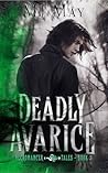 Deadly Avarice by M.J.  May