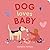 Dog Loves Baby by Natalie Nelson