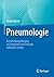 Pneumologie: Entscheidungsfindung zu Diagnostik und Therapie fallbasiert lernen (German Edition)