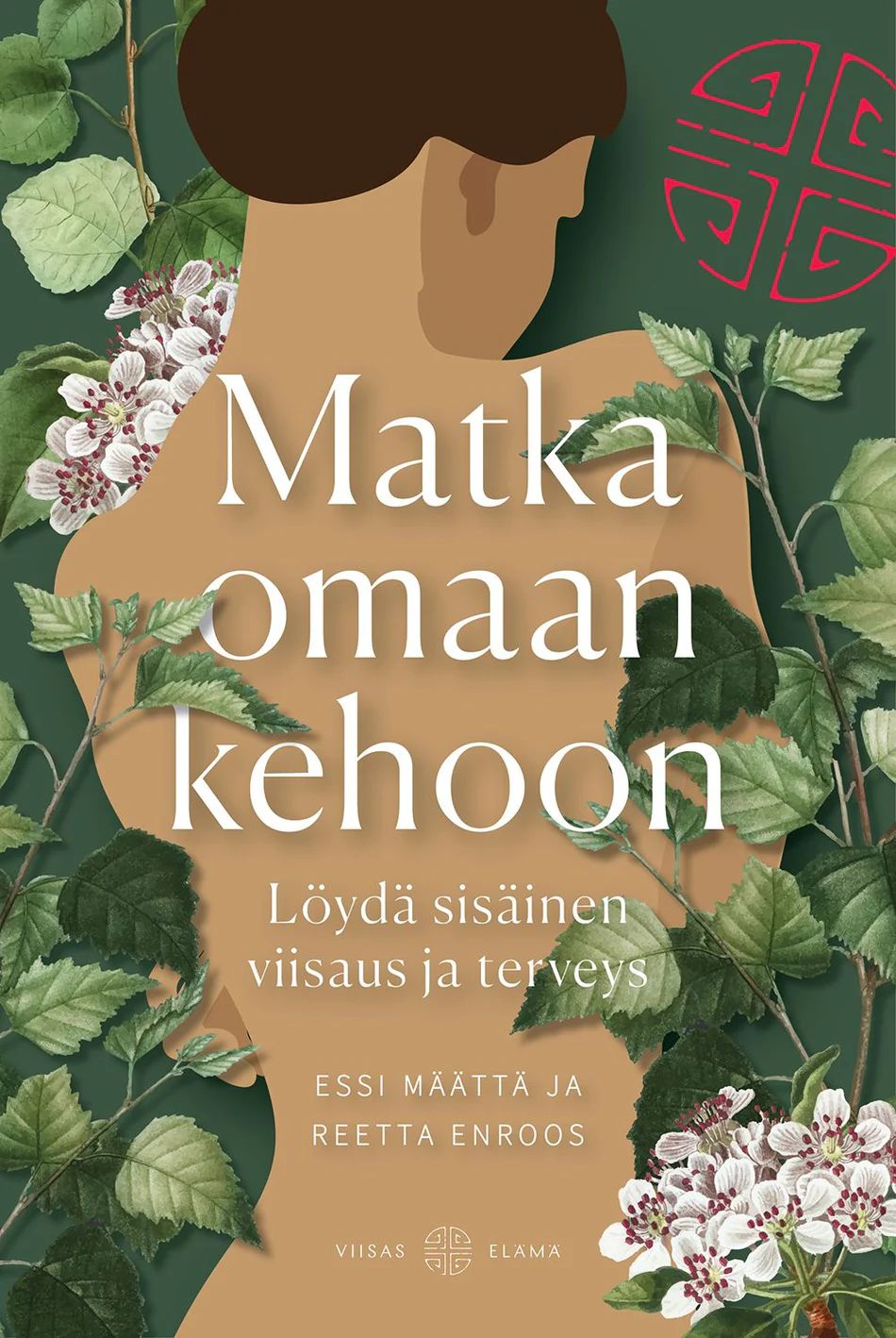 Matka omaan kehoon - Löydä sisäinen viisaus ja terveys