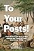 To Your Posts! by Larry L. Nelson