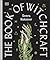 The Book of Witchcraft: The Complete Guide