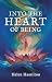 Into the Heart of Being