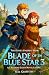 Blade of the Blue Star 3: A...