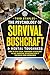 The Psychology of Survival, Bushcraft, and Mental Toughness by Todd Staples