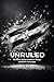 Unruled: the Path to Radica...