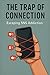 The Trap of Connection: Esc...