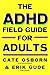 The ADHD Field Guide for Ad...