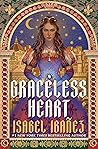 Graceless Heart by Isabel Ibañez