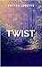 Twist: A gripping tale of courage, destiny, and the eternal struggle between what is and what must be.